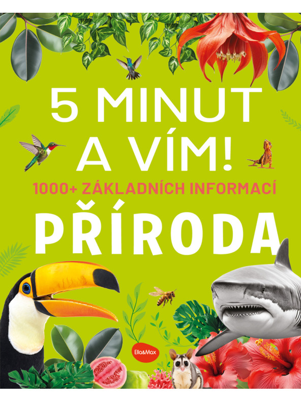 ELLA & MAX 5 MINUT IN VEM: NARAVA – 1000+ osnovnih informacij