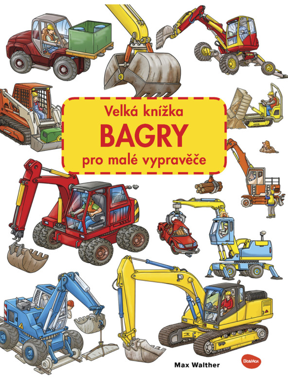 ELLA & MAX Velika knjiga BAGERJI za majhne pripovedovalce